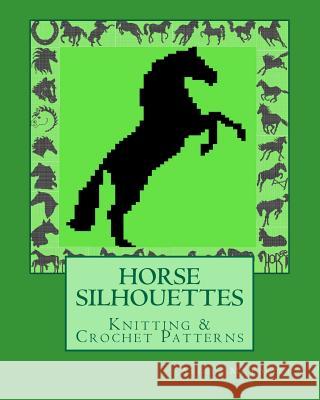 HORSE SILHOUETTES Knitting & Crochet Patterns Foster, Angela M. 9781466247109
