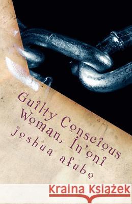 Guilty Conscious Woman, In'oni: Are you also haunted? Hodaiah, Samuel Isaiah 9781466249196 Createspace