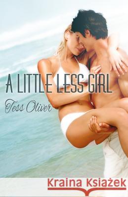 A Little Less Girl Tess Oliver 9781466249455 Createspace