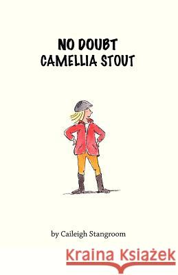 No Doubt Camellia Stout Caileigh Stangroom 9781466253179 Createspace