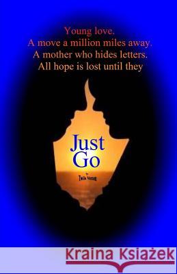 Just Go Twila Vernon 9781466254305 Createspace