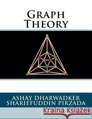 Graph Theory Ashay Dharwadker Shariefuddin Pirzada 9781466254992 Createspace