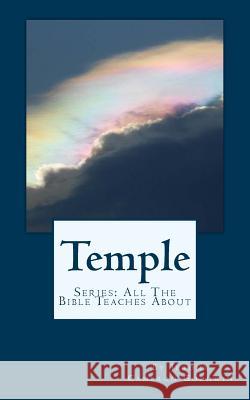 Temple: All The Bible Teaches About Goodwin, Jerome Cameron 9781466255128 Createspace