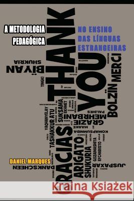 A Metodologia Pedagógica no Ensino das Línguas Estrangeiras Marques, Daniel 9781466256620 Createspace