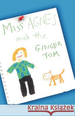 Miss Agnes and the Ginger Tom Kirkpatrick Hill 9781466258570