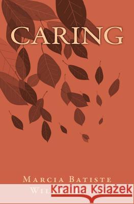 Caring Marcia Batiste Smith Wilson 9781466261259 Createspace