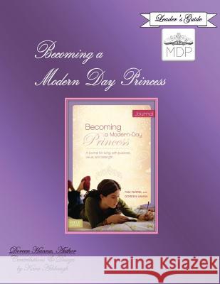 Becoming a Modern Day Princess Leader's Guide Doreen Hanna Kara L. Ashbaugh 9781466261907