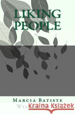 Liking People Marcia Batiste Smith Wilson 9781466263000 Createspace