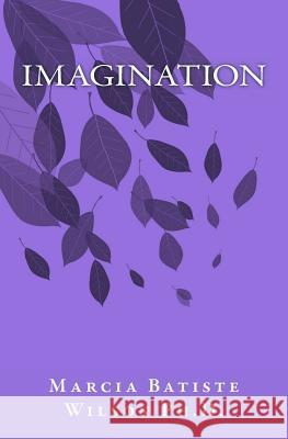 Imagination Marcia Batiste Smith Wilson 9781466264625 Createspace