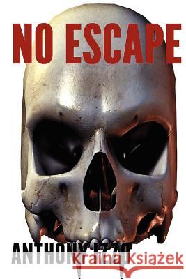 No Escape Anthony Izzo 9781466266421