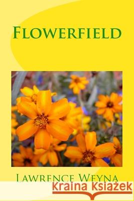 Flowerfield Lawrence Weyna 9781466267640 Createspace Independent Publishing Platform