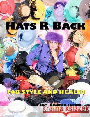 Hats R Back Andrea Jarvis 9781466269651 Createspace