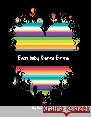 Everybody Knows Emma Sue S 9781466269743 Createspace