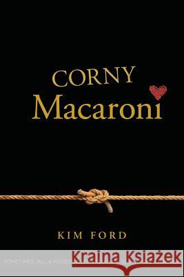 Corny Macaroni Kim Ford 9781466272835 Createspace