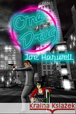 One Drug Joe Harwell Pamela R. Fox 9781466274228 Createspace