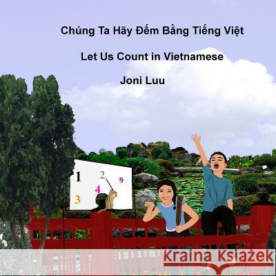 Let Us Count in Vietnamese: Written in Vietnamese and English Joni Luu 9781466276383