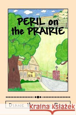 Peril on the Prairie: A Young Boy Defends His Honor Diane Hammond Ross 9781466277519