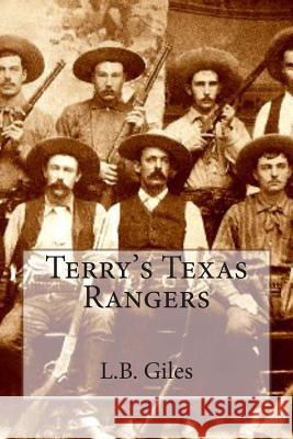 Terry's Texas Rangers L. B. Giles 9781466277632 Createspace