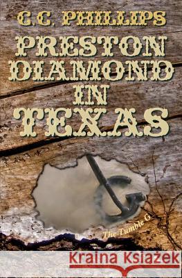 Preston Diamond In Texas Phillips, C. C. 9781466278554 Createspace