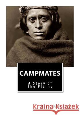 Campmates: A Story of the Plains Kirk Munroe 9781466280595 Createspace