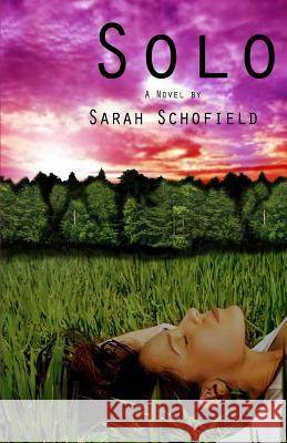 Solo Sarah Schofield 9781466280632 Createspace