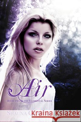 Air: Book Two in the Elemental Series Shauna Granger 9781466282834
