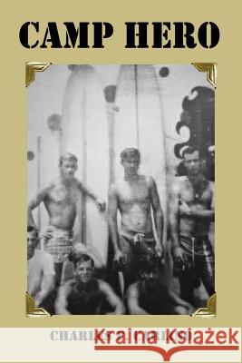Camp Hero Charles F. Carlino 9781466283091 Createspace