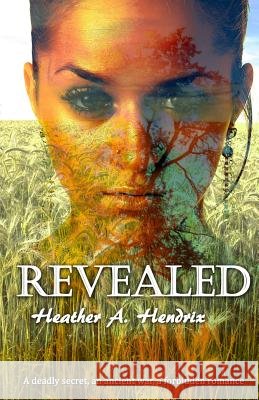Revealed Heather a. Hendrix 9781466284357