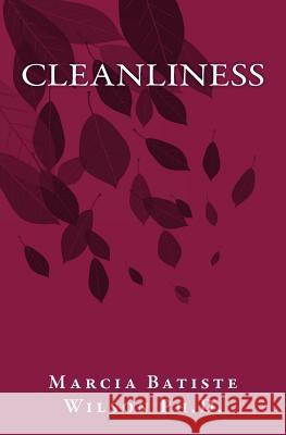 Cleanliness Marcia Batiste Smith Wilson 9781466284968 Createspace