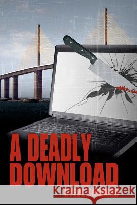 A Deadly Download Steve Sanders 9781466289888 Createspace