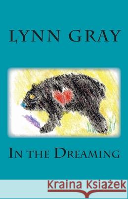 In the Dreaming Lynn Gray 9781466290631