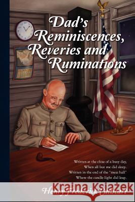 Dad's Reminiscences, Reveries and Ruminations Henry Frederick Cathcart 9781466291058