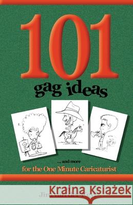 101 Gag Ideas: for the One Minute Caricature James Va 9781466291638 Createspace Independent Publishing Platform