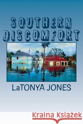 Southern Discomfort Latonya Jones 9781466291911 Createspace