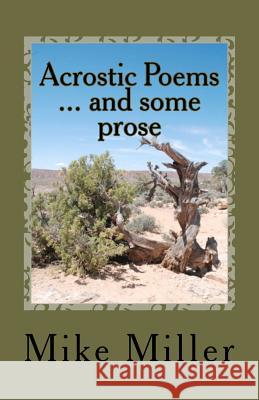 Acrostic Poems ... and some prose Miller, Mike 9781466292208 Createspace