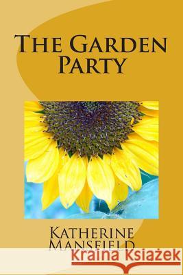 The Garden Party Katherine Mansfield 9781466292741
