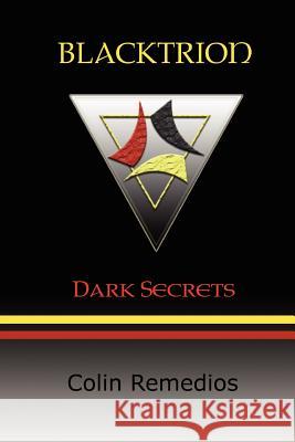 Blacktrion: Dark Secrets Colin Remedios 9781466293359