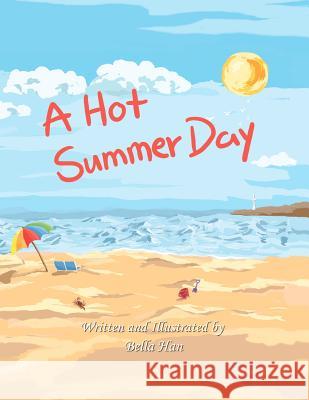 A Hot Summer Day Bella Han Bella Han 9781466294264 Createspace