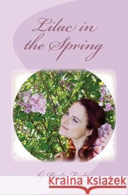 Lilac in the Spring Paula Freda 9781466295414 Createspace