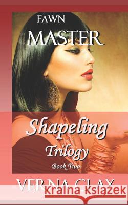 Shapeling Trilogy: Fawn: Book Two: Master Verna Clay 9781466300002 Createspace Independent Publishing Platform