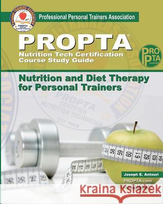 PROPTA Nutrition Tech Certification Course Study Guide Antouri, Joseph E. 9781466300385 Createspace