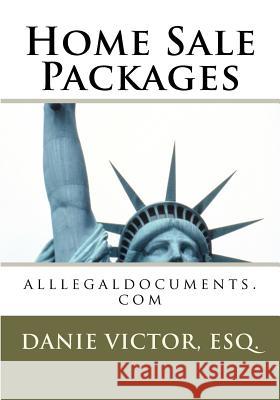 Home Sale Packages: alllegaldocuments.com Victor, Esq Danie 9781466300927 Createspace