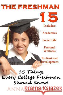 The Freshmen 15 Anna Morgan 9781466301610