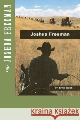 Joshua Freeman Ernie Webb 9781466305168 Createspace