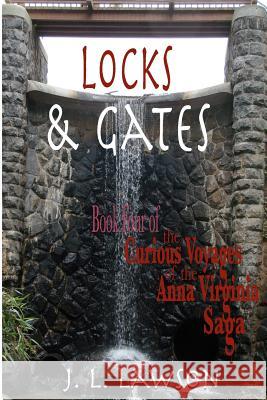 Locks & Gates: Book Four of The Curious Voyages of the Anna Virginia Saga Voyager Press 9781466305441 Createspace