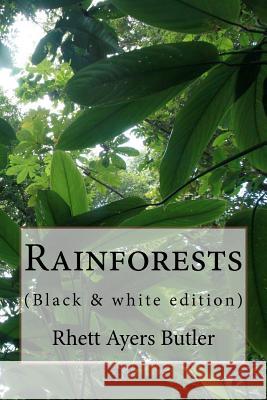 Rainforests: (Black-and-white edition) Butler, Rhett Ayers 9781466311169 Createspace