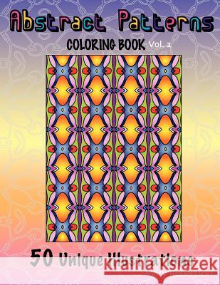 Abstract Patterns Coloring Book: 50 Unique Illustrations Mary Robertson 9781466312623 Createspace