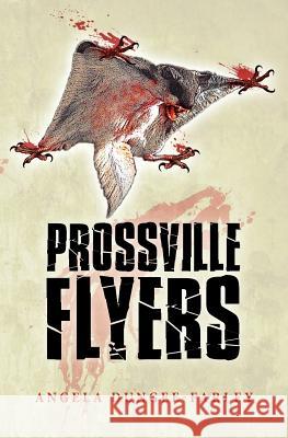 Prossville Flyers Angela Dungee-Farley 9781466314078