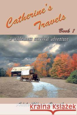 Catherine's Travels Adele Marie Crouch 9781466317536 Createspace