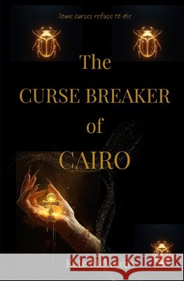 The Curse Breaker of Cairo Kate McVaugh 9781466317574 Createspace